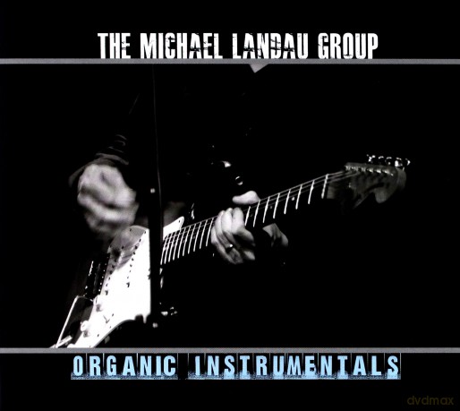 The Michael Landau Group: Organic Instrumentals [CD]