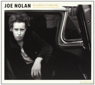 Joe Nolan: Goodbye Cinderella [CD]