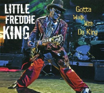 Little Freddie King: Gotta Walk With Da King [CD]