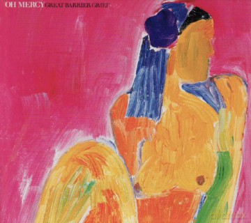 Oh Mercy: Great Barrier Grief [CD]