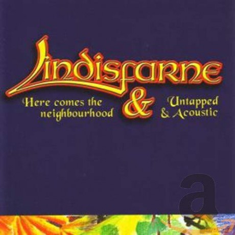 Lindisfarne: Here Comes the Neighbourhood/untapped and Acoustic [2CD]
