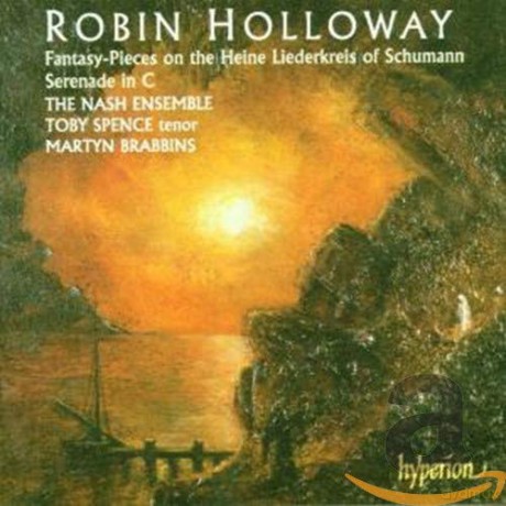 Robin Holloway: Holloway: Serenade, Fantasy Pieces; Schumann: Liederkreis [CD]
