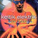 Keltik Elektrik: Hotel Kaledonia [CD]