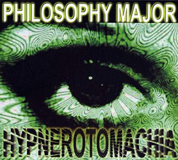 Philosophy Major: Hypnerotomachia [CD]