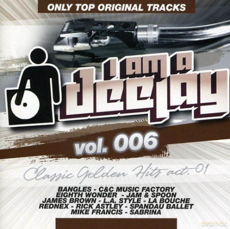 I Am a Deejay: Classic Golden Hits Act 01 6 [CD]