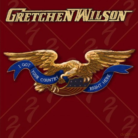 Gretchen Wilson: I Got Your Country Right Here [CD]
