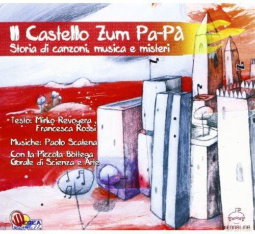 Piccola Bottega Corale Di Scienza E Arte: Il Castello Zum Pa Pa [CD]