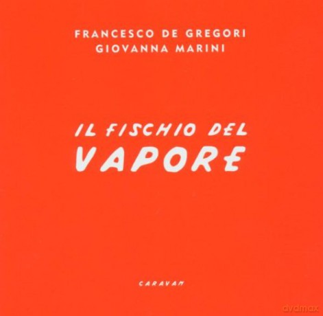 Francesco De Gregori: Il Fischio Del Vapore [CD]