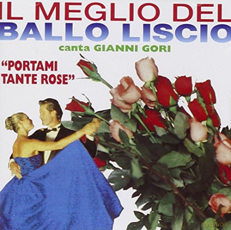 Gianni Gori: Il Meglio Del Ballo Liscio [CD]