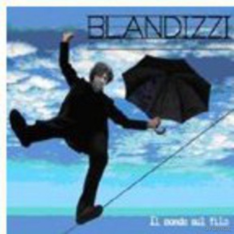 Blandizzi: Il Mondo Sul Filo [CD]