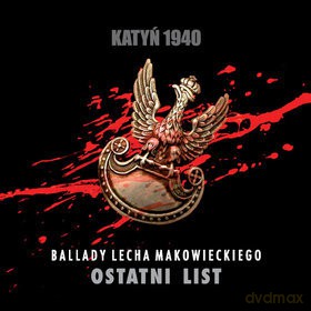 Lech Makowiecki: Katyń 1940 - Ostatni list [CD]