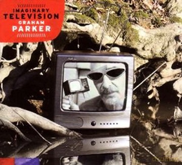Graham Parker: Imaginary Television [CD]