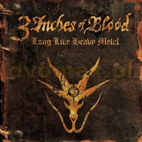 3 Inches Of Blood: Long Live Heavy Metal [CD]