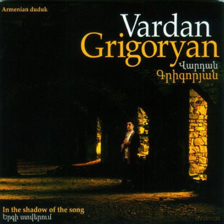 Vardan Grigoryan: In the Shadow of the Song [CD]
