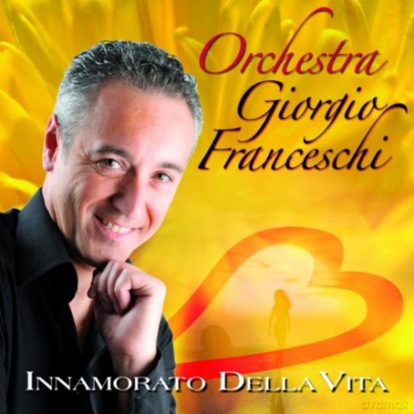 Giorgio Franceschi: Innamorato Della Vita [CD]