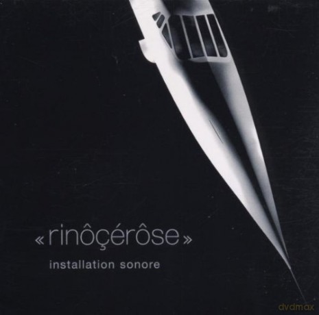 Rinocerose: Installation Sonore [CD]