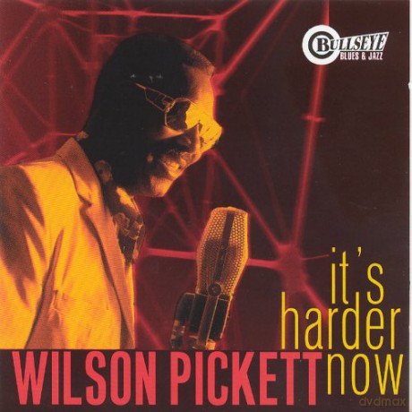 Wilson Pickett: it's Harder Now [CD]