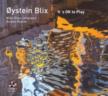 Oystein Blix: it's Ok to Play [CD]