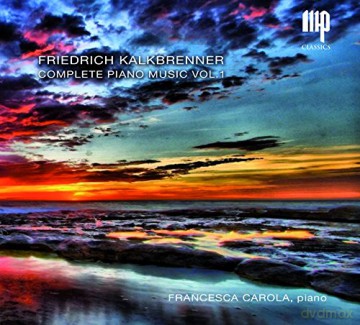 Francesca Carola: Kalkbrenner: Complete Piano Music Vol. 1 [CD]