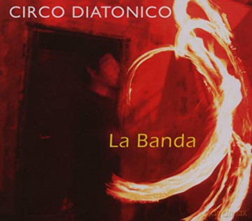 Circo Diatonico: La Banda [CD]