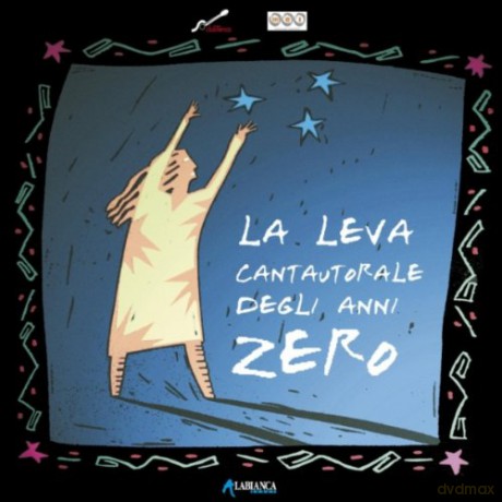 La Leva Cantautoriale Degli Anni Zero [2CD]