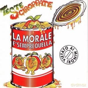 Teste Sciroppate: La Morale E' Sempre Quella [CD]