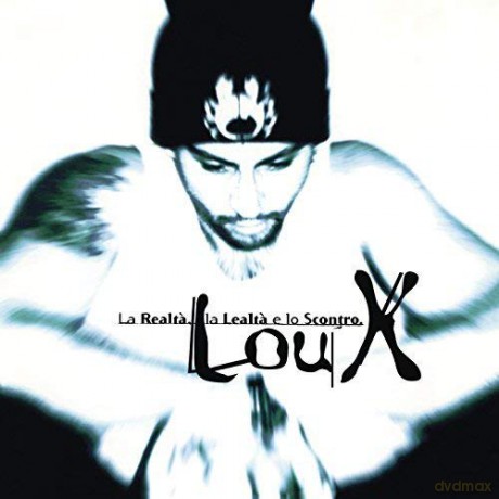 Lou X: La Realta La Lealta E Lo Scontro [CD]