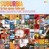 Suburbia: La Tua Spesa Falla Qui [CD]