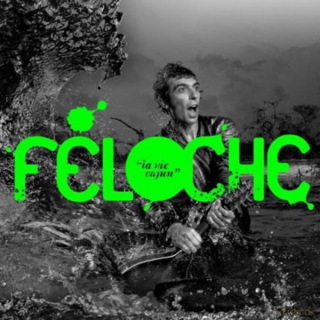 Feloche: La Vie Cajun - Featuring Dr. John [CD]
