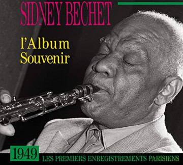 Sidney Bechet: l'album Souvenir - Les Premiers Enregistrements Parisien '49 [CD]