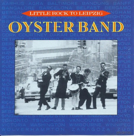 Oysterband: Little Rock to Leipzig [CD]