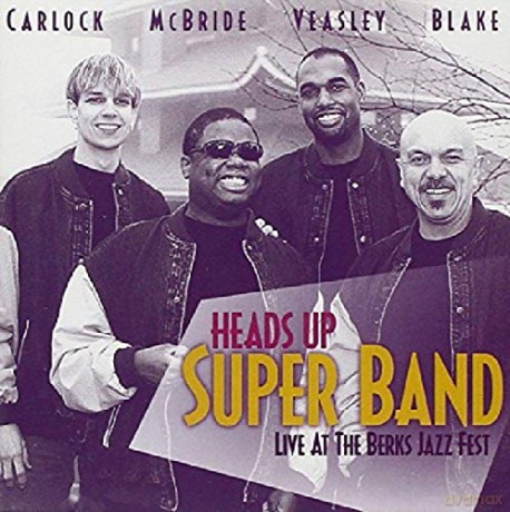 Heads Up Super Band: Live at Berks Jazz Fest [CD]