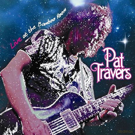 Pat Travers: Live at the Bamboo Room Version [2CD]