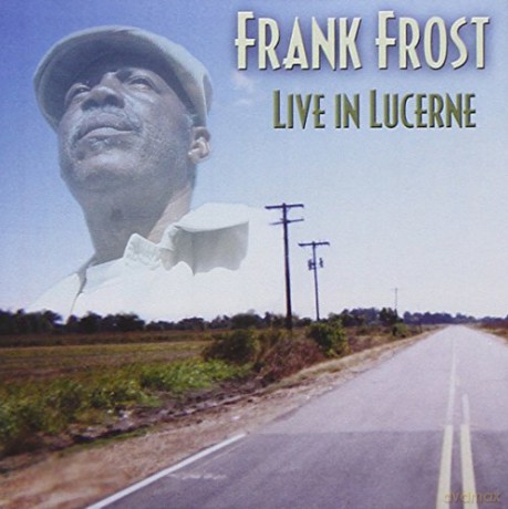 Frank Frost: Live in Lucerne [CD]