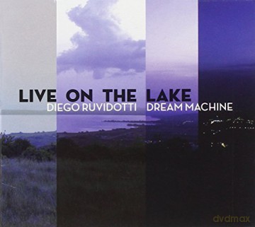 Ruvidotti Diego Dream Machine: Live On The Lake [CD]