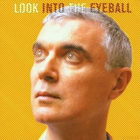 David Byrne: Look Into the Eyeball [CD]