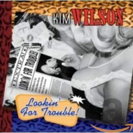 Kim Wilson: Lookin' for Trouble [CD]