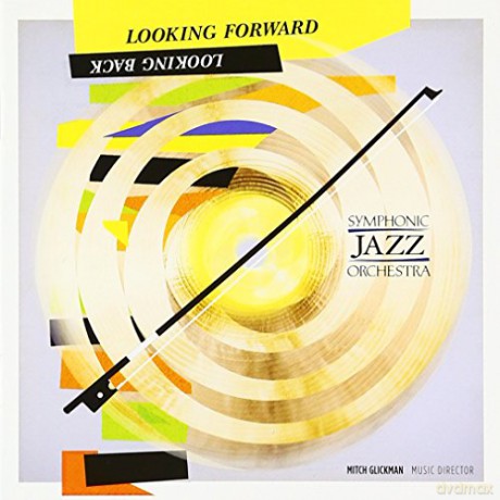 Symphonic Jazz Orchestra: Looking Forward, Looking Back [CD]
