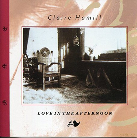 Claire Hamill: Love In The Afternoon [CD]