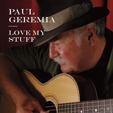Paul Geremia: Love My Stuff [CD]