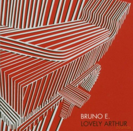 Bruno E: Lovely Arthur [CD]
