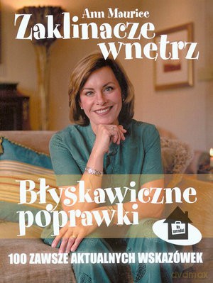 Zaklinacze wnętrz. Błyskawiczne poprawki - Ann Maurice [KSIĄŻKA]
