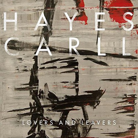 Hayes Carll: Lovers And Leavers [CD]
