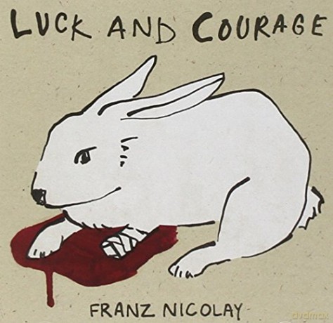 Franz Nicolay: Luck and Courage [CD]