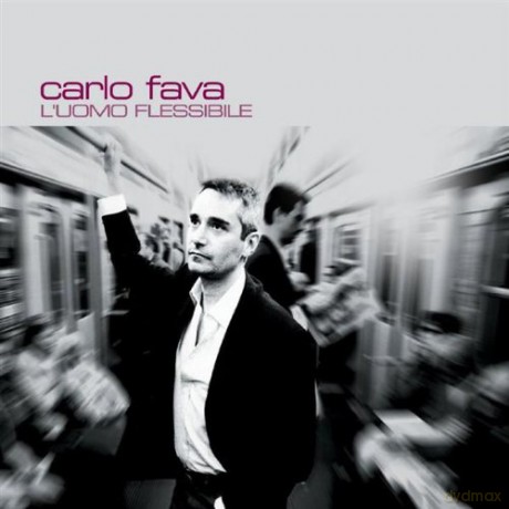 Carlo Fava: l'uomo Flessibile Sanremo Re [CD]