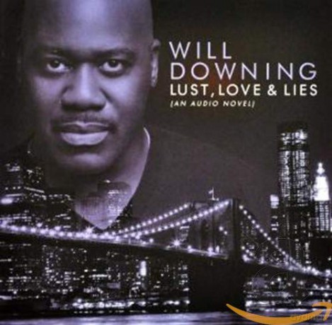 Will Downing: Lust, Love & Lies [CD]