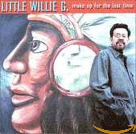 Little Willie G: Make Up for The Lost Time [CD]