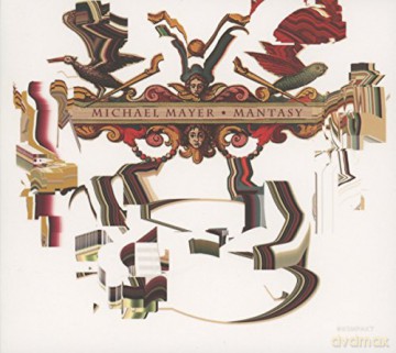 Michael Mayer: Mantasy [CD]