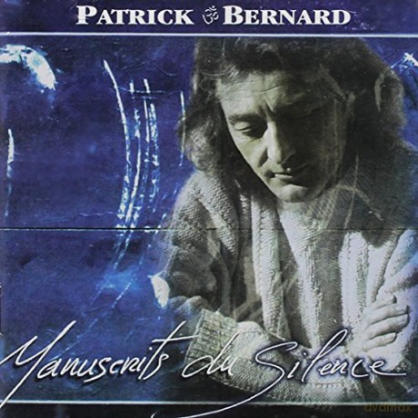 Patrick Bernard: Manuscrits Du Silence [CD]
