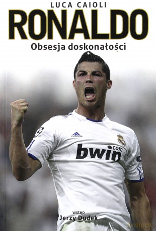 Ronaldo. Obsesja doskonałości - Luca Caioli [KSIĄŻKA]
